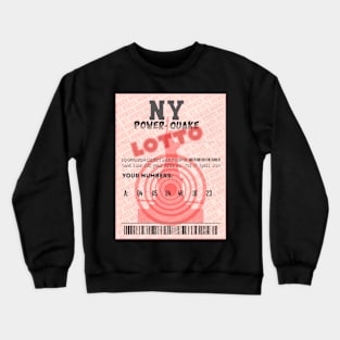 04-05-2024 NE Earthquake Liberty Power-Quake NY Lottery Ticket Crewneck Sweatshirt